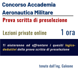 Concorso Accademia Aeronautica - prova scritta di preselezione - Lezioni private online di logica con l'ing. Galeone - 1 ora